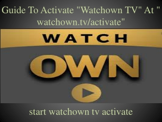 Guide To Activate "Watchown TV" At " watchown.tv/activate"