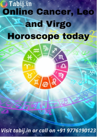 Online Cancer, Leo and Virgo Horoscope today