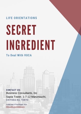 Secret Ingredient (to Deal with VUCA)