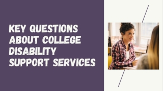 Key Questions To Ask About A College’s Disability Support Services