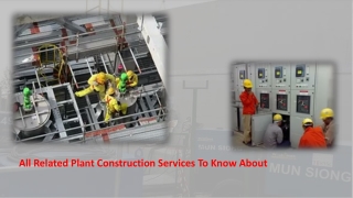 All Related Plant Construction Services To Know About