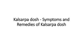 Kalsarpa dosh - Symptoms and Remedies of Kalsarpa dosh