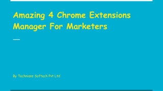 Amazing 4 Chrome Extensions Manager For Marketers