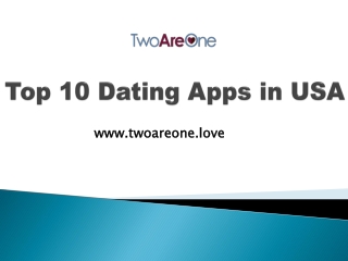 Top 10 Dating Apps in USA - www.twoareone.love