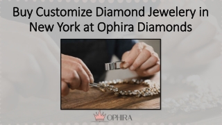 Buy Customize Diamond Jewelery in New York at Ophira Diamonds