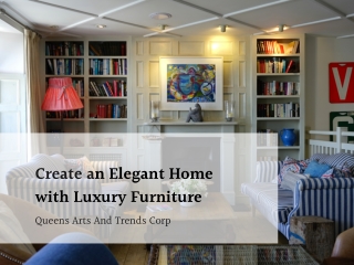 Create an Elegant Home with Luxury Furniture