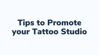 Tips to Promote your Tattoo Studio