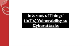 Internet of Things’ (IoT’s) Vulnerability to Cyberattacks