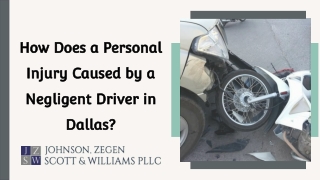 How Does Personal Injury Caused by a Negligent Driver in Dallas?