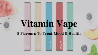 Vitamin Vape With 5 Flavours To Treat Mood & Health