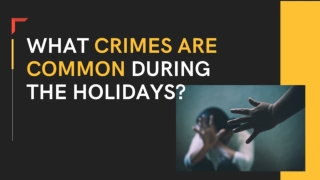 What Crimes Are Common During The Holidays?