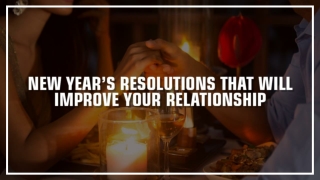 Tadarise 20 - New Year’s Resolutions That Will Improve Your Relationship