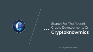 Search For The Recent Crypto Developments On Cryptoknowmics