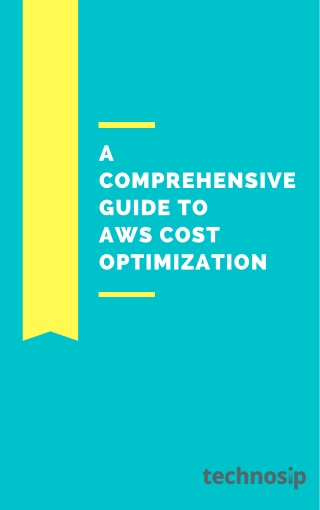 AWS Guide - A Comprehensive Guide To AWS Cost Optimization