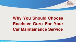 Why You Should Choose Roadster Guru For Your Car Maintainance Service