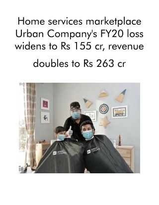 Home Services Marketplace Urban Company's FY20 Loss Widens to Rs 155 Cr, Revenue Doubles to Rs 263 Cr