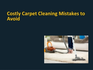 Costly Carpet Cleaning Mistakes to Avoid
