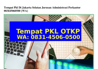 Tempat Pkl Di Jakarta Selatan Jurusan Administrasi Perkantor 083I~4506~0500[WhatsApp]