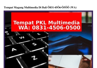 Tempat Magang Multimedia Di Bali 0831•4506•0500(WA)