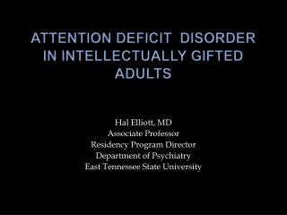 ATTENTION DEFICIT DISORDER IN INTELLECTUALLY GIFTED ADULTS