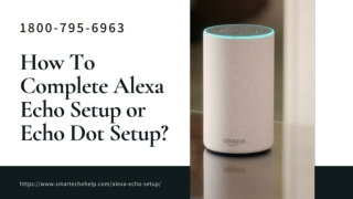 Alexa Echo Setup 1-8007956963 Alexa Dot Setup -Get Help Now