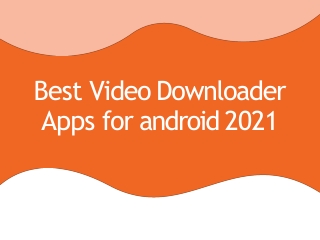 Best Video Downloader Apps for android 2021