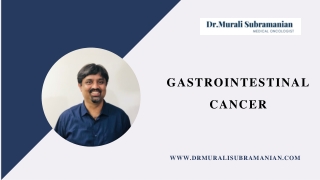 Best Doctor for Gastrointestinal cancer in Bangalore | Dr.Murali