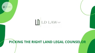 Picking the right land legal counselor.