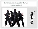 What makes a great GROUP presentation