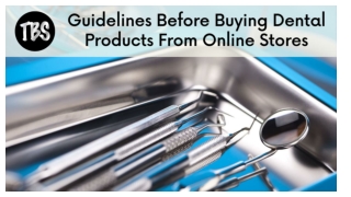 Consider Things Before Buying Dental Products From Online Stores