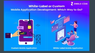 White-Label or Custom Mobile Application Development: Which Way to Go