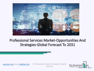 Professional Services Market 2021: Global Industry Analysis By Size, Share, Growth, Trends And Forecast Till 2031