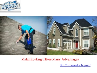 Metal Roofing Offers Many Advantages