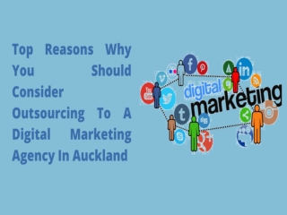 Top Reasons Why You Should Consider Outsourcing To A Digital Marketing Agency In Auckland