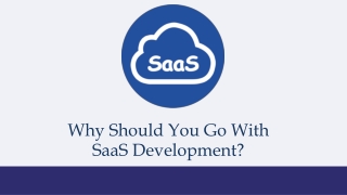 Why Should You Go With SaaS Development?