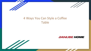 4 Ways You Can Style a Coffee Table