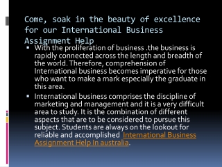 Come, soak in the beauty of excellence for our International Business Assignment Help.