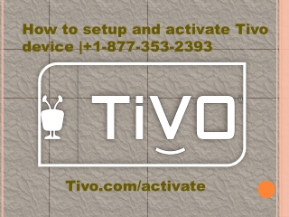 How to setup and activate Tivo device  | 1-877-353-2393