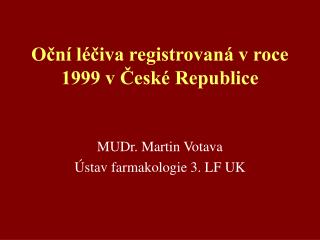 Oční léčiva registrovaná v roce 1999 v České Republice