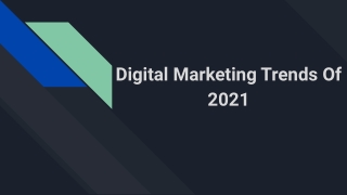 Digital Marketing Trends Of  2021