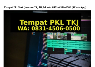 Tempat Pkl Smk Jurusan Tkj Di Jakarta 0831 4506 0500[WA]