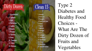 Type 2 Diabetes and Healthy Food Choices - What Are The Dirty Dozen of Fruits and Vegetables