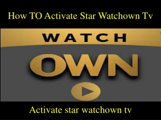 How TO Activate Star Watchown Tv