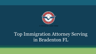 Top Immigration Attorney Serving in Bradenton FL