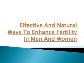 Effective And Natural Ways To Enhance Fertility In Men And Women