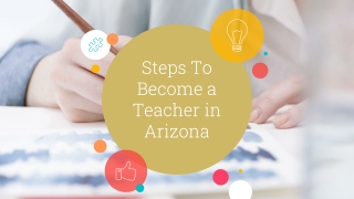 Steps To Become a Teacher in Arizona