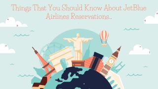 Things That You Should Know About JetBlue Airlines Reservations.