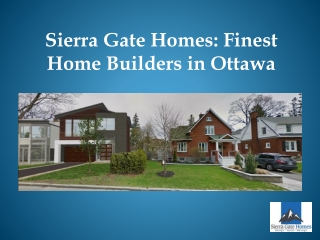 Sierra Gate Homes- Finest Home Builders in Ottawa