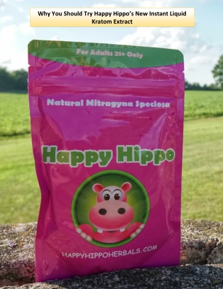 Why You Should Try Happy Hippo’s New Instant Liquid Kratom Extract