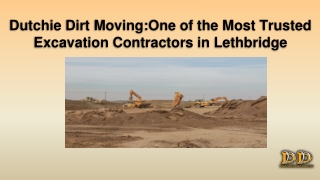 Dutchie Dirt Moving: One of the Most Trusted Excavation Contractors in Lethbridge